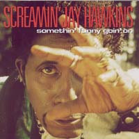 Screamin' Jay Hawkins - Somethin' Funny Goin' On